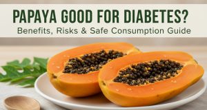 Papaya Good for Diabetes? Benefits, Risks & Safe Consumption Guide papaya good for diabetes