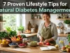 7 Proven Lifestyle Tips for Natural Diabetes Management natural diabetes control