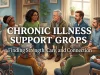 Chronic Illness Support Groups: Finding Strength, Care, and Connection chronic illness support groups
