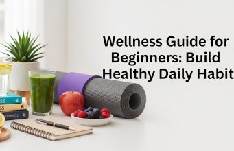 Wellness Guide for Beginners: Build Healthy Daily Habits wellness guide